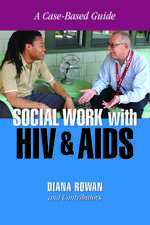 Social Work With HIV and AIDS: A Case-Based Guide