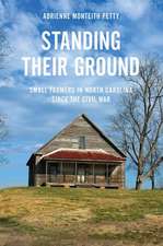 Standing Their Ground: Small Farmers in North Carolina since the Civil War