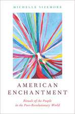 American Enchantment: Rituals of the People in the Post-Revolutionary World