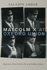 Malcolm X at Oxford Union: Racial Politics in a Global Era