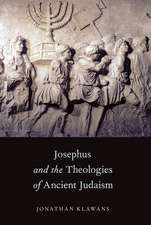 Josephus and the Theologies of Ancient Judaism