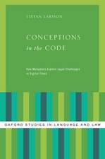 Conceptions in the Code: How Metaphors Explain Legal Challenges in Digital Times