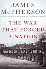 The War That Forged a Nation: Why the Civil War Still Matters