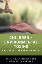 Children and Environmental Toxins: What Everyone Needs to Know®