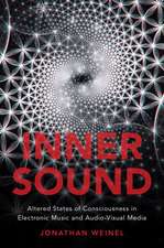 Inner Sound: Altered States of Consciousness in Electronic Music and Audio-Visual Media