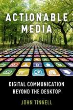 Actionable Media: Digital Communication Beyond the Desktop