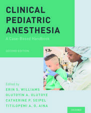 Clinical Pediatric Anesthesia: A Case-Based Handbook