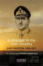 A Stranger in My Own Country: East Pakistan, 1969–1971