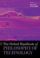 The Oxford Handbook of Philosophy of Technology