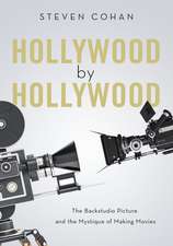 Hollywood by Hollywood: The Backstudio Picture and the Mystique of Making Movies