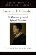 Antoine de Chandieu: The Silver Horn of Geneva's Reformed Triumvirate