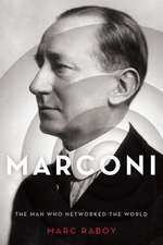 Marconi: The Man Who Networked the World