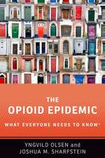 The Opioid Epidemic: What Everyone Needs to Know®