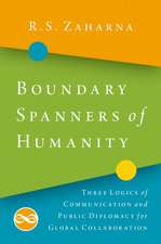 Boundary Spanners of Humanity: Three Logics of Communications and Public Diplomacy for Global Collaboration