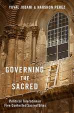 Governing the Sacred: Political Toleration in Five Contested Sacred Sites