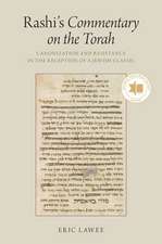 Rashi's Commentary on the Torah: Canonization and Resistance in the Reception of a Jewish Classic