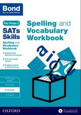 Bond SATs Skills Spelling and Vocabulary Workbook: 9-10 years