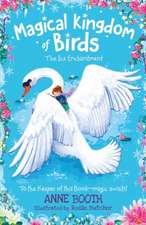 Magical Kingdom of Birds: The Ice Swans