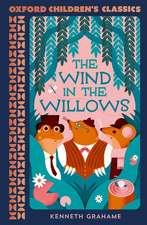 Oxford Children's Classics: The Wind in the Willows