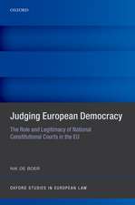 Judging European Democracy: The Role and Legitimacy of National Constitutional Courts in the EU