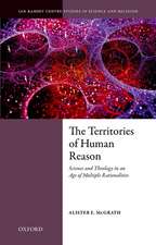 The Territories of Human Reason: Science and Theology in an Age of Multiple Rationalities