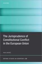 The Jurisprudence of Constitutional Conflict in the European Union