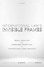 International Law's Invisible Frames: Social Cognition and Knowledge Production in International Legal Processes