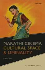 Marathi Cinema, Cultural Space, and Liminality: A History