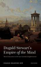 Dugald Stewart's Empire of the Mind: Moral Education in the late Scottish Enlightenment