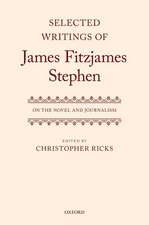 Selected Writings of James Fitzjames Stephen: On the Novel and Journalism