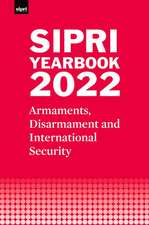 SIPRI Yearbook 2022: Armaments, Disarmament and International Security