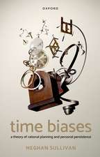 Time Biases: A Theory of Rational Planning and Personal Persistence