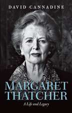 Margaret Thatcher: A Life and Legacy