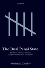 The Dual Penal State: The Crisis of Criminal Law in Comparative-Historical Perspective