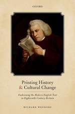 Printing History and Cultural Change: Fashioning the Modern English Text in Eighteenth-Century Britain