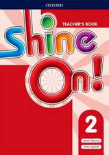 Shine On!: Level 2: Teacher's Book with Class Audio CDs