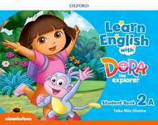 Learn English with Dora the Explorer: Level 2: Student Book A