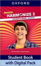 Harmonize Second Edition 2: Student's Book with Digital Pack: Print Student's Book and 2 years' access to Student e-Book, Workbook e-Book, Online Practice and Student Resources, available on Oxford English Hub.