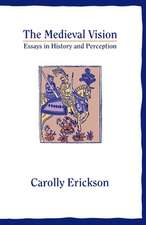 The Medieval Vision: Essays in History and Perception