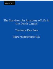 The Survivor: An Anatomy of Life in the Death Camps