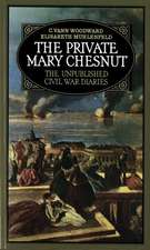 The Private Mary Chesnut: The Unpublished Civil War Diaries