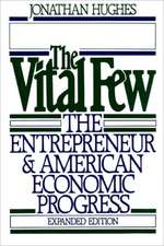 The Vital Few: The Entrepreneur and American Economic Progress