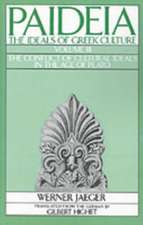 Paideia: The Ideals of Greek Culture: III. The Conflict of Cultural Ideals in the Age of Plato