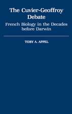 The Cuvier-Geoffroy Debate: French Biology in the Decades Before Darwin