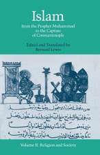 Islam from the Prophet Muhammad to the Capture of Constantinople: Volume II: Religion and Society