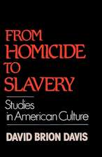 From Homicide to Slavery: Studies in American Culture