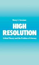 High Resolution: Critical Theory and the Problem of Literacy