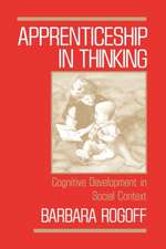 Apprenticeship in Thinking: Cognitive Development in Social Context