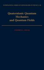 Quaternionic Quantum Mechanics and Quantum Fields