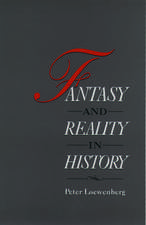 Fantasy and Reality in History